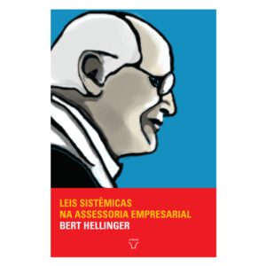 Leis sistêmicas na assessoria empresarial - 3º volume da trilogia Ordens do sucesso